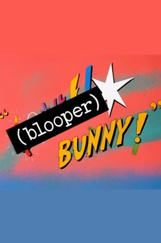 (Blooper) Bunny